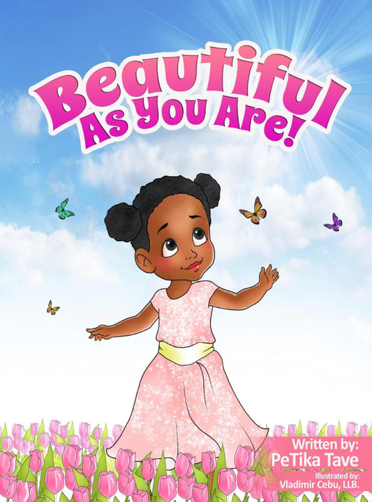 Cover of Beautiful As You Are Picture book featuring an African American girl in a pink dress in a field of tulips surrounded by butterflies. 