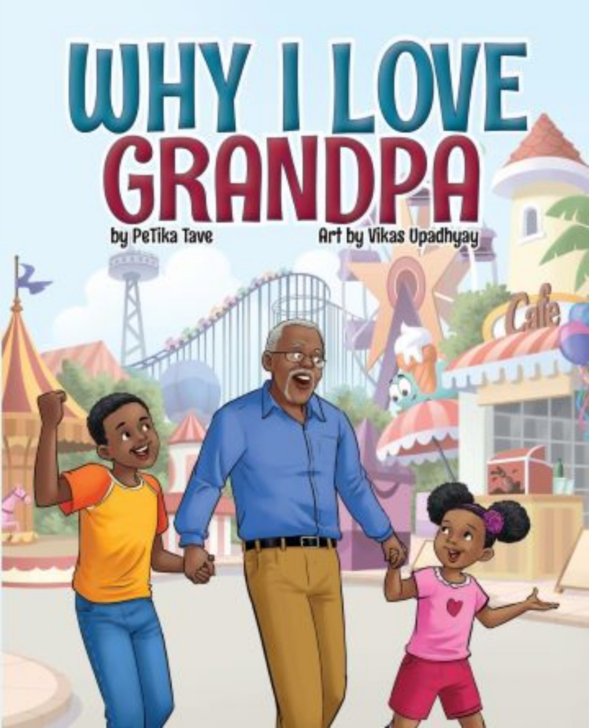 Children's picture book "Why I Love Grandpa," featuring vibrant illustrations that celebrate the special bond between kids and their grandfathers, highlighting joyful moments and cherished memories.